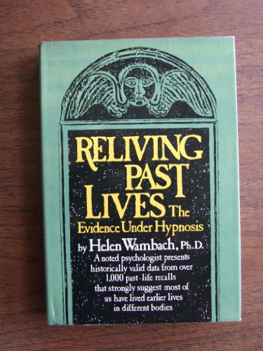 Reliving past lives: The evidence under hypnosis