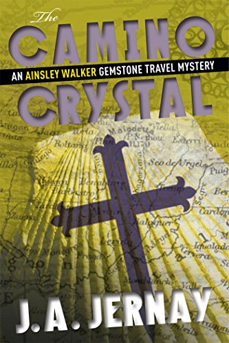 The Camino Crystal (An Ainsley Walker Gemstone Travel Mystery)