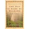 The Way is Made by Walking: A Pilgrimage Along the Camino de Santiago