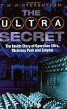 The Ultra Secret: The Inside Story of Operation Ultra, Bletchley Park and Enigma