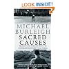Sacred Causes: Religion and Politics from the European Dictators to Al Qaeda