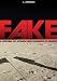 FAKE - A história do homem que enganou o mundo. (Portuguese Edition)