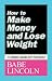 How to Make Money and Lose Weight: A simple guide for everyone