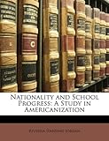 Nationality and School Progress: A Study in Americanization