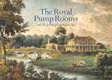 The Royal Pump Rooms : and the growth of Leamington Spa