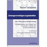 Zwangsversteigerungstabellen bis 5 Mio. Euro Verkehrswert. Geb�hrentabelle - Die Nebenkosten beim Erwerb von Immobilien im Wege der Zwangsversteigerungvon "Rayner Jankowski"