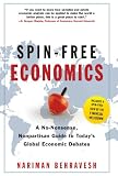 Spin-free economics : a no-nonsense, nonpartisan guide to today's global economic debates