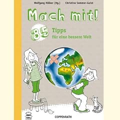 Mach mit! 85 Tipps f�r eine bessere Welt