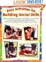 Easy Activities for Building Social Skills: Dozens of Effective Classroom Strategies & Activities to Teach Cooperation and Communication, Manners and Respect, Positive Behavior & More!