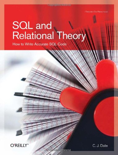 SQL and Relational Theory: How to Write Accurate SQL Code