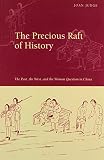 The precious raft of history : the past, the West, and the woman question in China