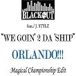 We Goin' 2 Da 'Ship - Orlando Magical Championship Edits