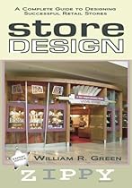 STORE DESIGN: A Complete Guide to Designing Successful Retail Stores STORE DESIGN: A Complete Guide to Designing Successful Retail Stores