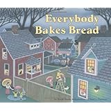 Everybody Bakes Bread (Carolrhoda Picture Books)