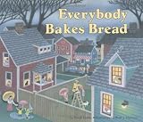 : Everybody Bakes Bread (Carolrhoda Picture Books)
