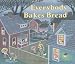 Search : Everybody Bakes Bread (Carolrhoda Picture Books)
