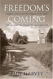 Freedoms Coming: Religious Culture and the Shaping of the South from the Civil War through the Civil Rights Era