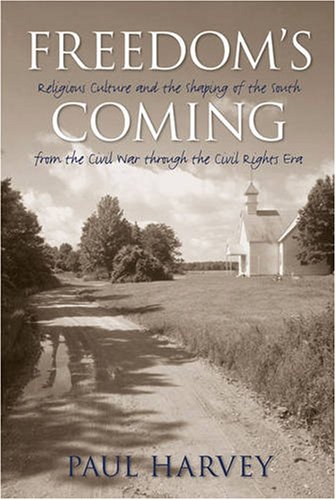 Freedom's Coming: Religious Culture and the Shaping of the South from the Civil War through the Civil Rights Era under African American in The Books Store