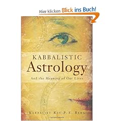 Kabbalistic Astrology: And the Meaning of Our Lives