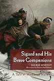 Sigurd and his brave companions : a tale of medieval Norway