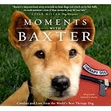MomentsWithBaxter:ComfortandLovefromtheWorld'sBestTherapyDog
