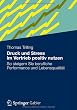 Druck und Stress im Vertrieb positiv nutzen: So steigern Sie berufliche Performance und Lebensqualit�t