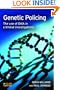 Genetic Policing: The Uses of DNA in Police Investigations