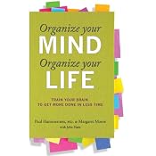 Organize Your Mind, Organize Your Life | [Paul Hammerness, Margaret Moore]