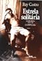 Estrela solitaria: Um brasileiro chamado Garrincha (Portuguese Edition)