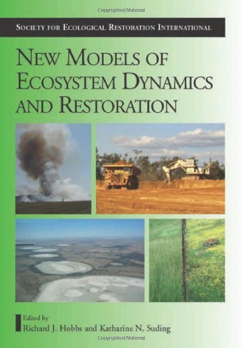 New Models for Ecosystem Dynamics and Restoration (The Science and Practice of Ecological Restoration Series)