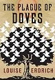 The Plague of Doves: A Novel by Louise Erdrich