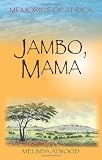 Jambo, Mama: Memories of Africa