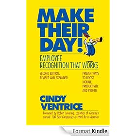 Make Their Day!: Employee Recognition That Works