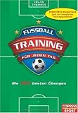Fußballtraining für jeden Tag: Die 365 besten Übungen