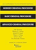 Modern Criminal Procedure, Basic Criminal Procedure and Advanced Criminal Procedure 14th: 2015 Supp (American Casebook Series)
