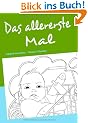 Das allererste Mal: Tagebuch eines Babys von Silvana E. Schneider