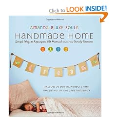 Handmade Home: Simple Ways to Repurpose Old Materials into New Family Treasures