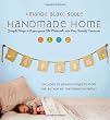 Handmade Home: Simple Ways to Repurpose Old Materials into New Family Treasures