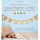 Handmade Home: Simple Ways to Repurpose Old Materials into New Family Treasures
