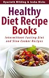 Healthy Diet Recipe Books: Intermittent Fasting Diet and Slow Cooker Recipes