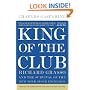 King of the Club: Richard Grasso and the Survival of the New York Stock Exchange