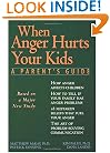 When Anger Hurts Your Kids: A Parent's Guide