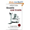 Beamte und Erotik: Kurzgeschichten plus sechs garantiert beamtenfreie Stories!