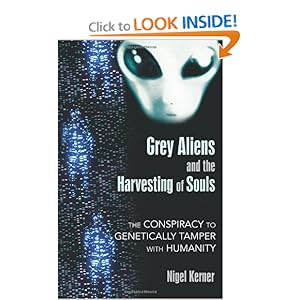 Grey Aliens and the Harvesting of Souls - Nigel Kerner