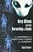Grey Aliens and the Harvesting of Souls: The Conspiracy to Genetically Tamper with Humanity