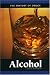 Book Alcohol (The History of Drugs)