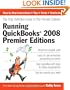 Running QuickBooks 2008 Premier Editions: The Only Definitive Guide to the Premier Editions