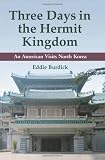 Three Days in the Hermit Kingdom: An American Visits North Korea