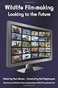 Wildlife Film-making: Looking to the Future