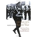 Himmler's Secret War: The Covert Peace Negotiations of Heinrich Himmler